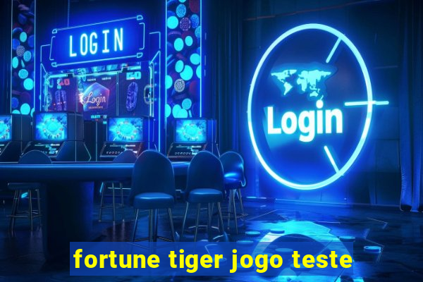 fortune tiger jogo teste